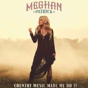 Meghan Patrick Album Cover for "Country Music Made Me Do It"