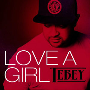 Cover art for Tebey's new EP Love a Girl