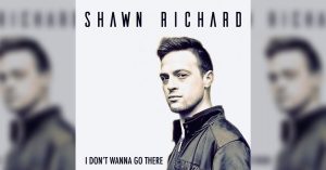 Cover art for Shawn Richard's single "I Don't Wanna Go There"