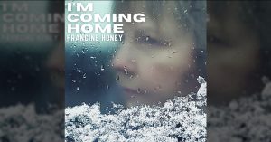 Francine Honey's New Single "I'm Coming Home"