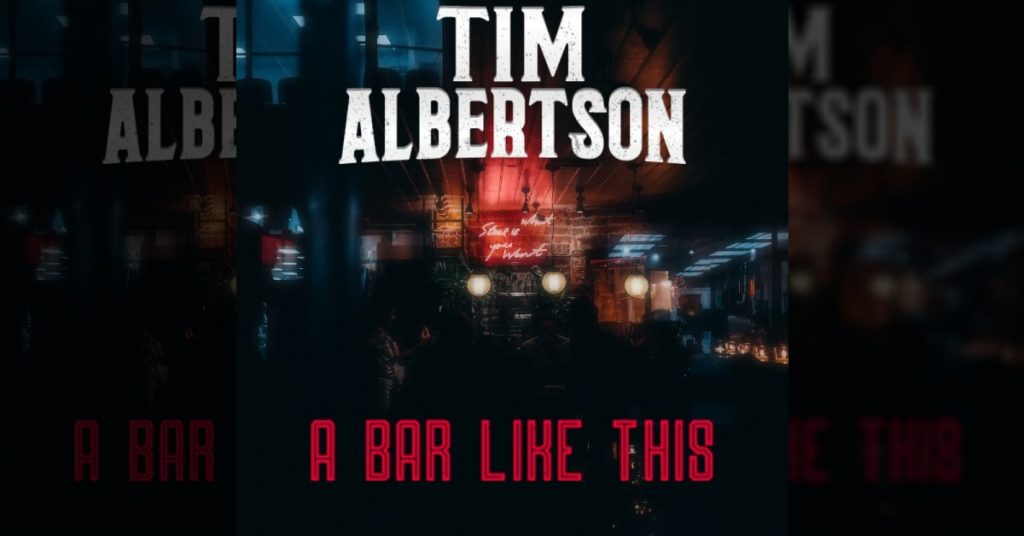 Tim Albertson's single "A Bar Like This"