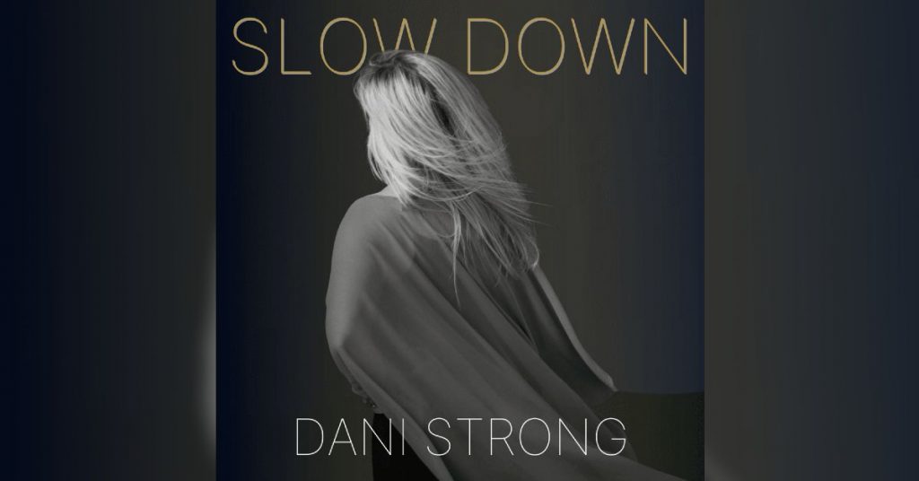 Dani Strong "Slow Down"