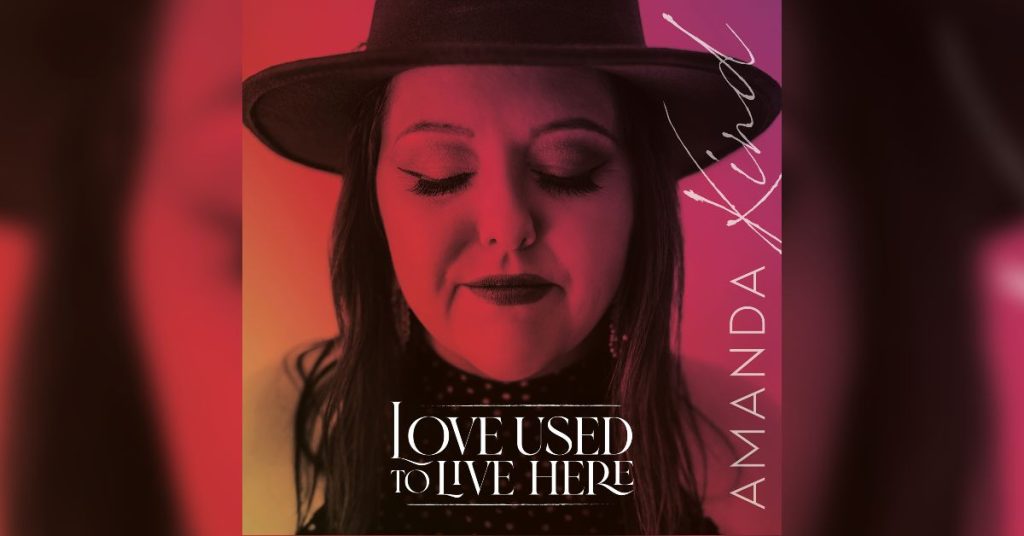 Amanda Kind "Love Used To Live Here"