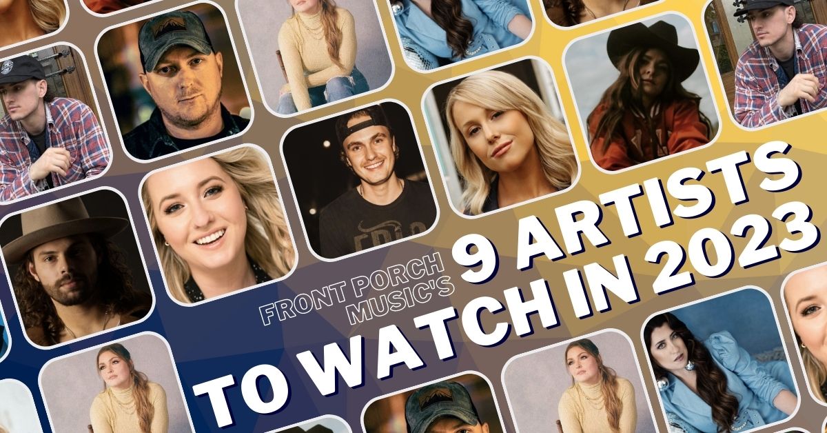 9 Canadian Country Artists To Watch In 2023 Front Porch Music