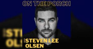 Steven Lee Olsen episode art for On The Porch Podcast