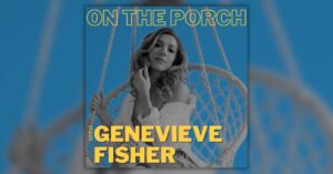 Genevieve Fisher episode art for On The Porch podcast