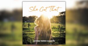 "She Got That" Cover Art for River Town Saints