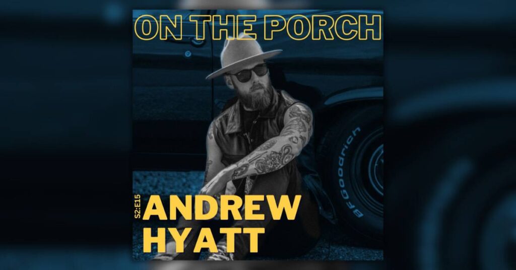 Andrew Hyatt on the Porch
