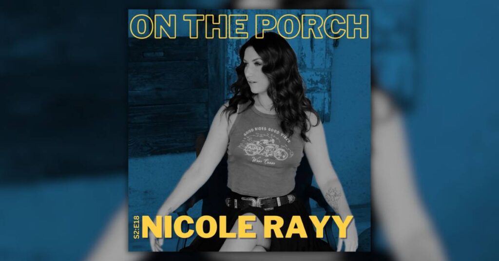 Nicole Rayy Joins us On The Porch