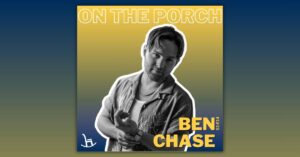Ben Chase on the Front Porch podcast