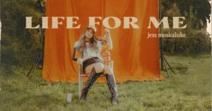 Jess Moskaluke's song cover for "Life For Me"