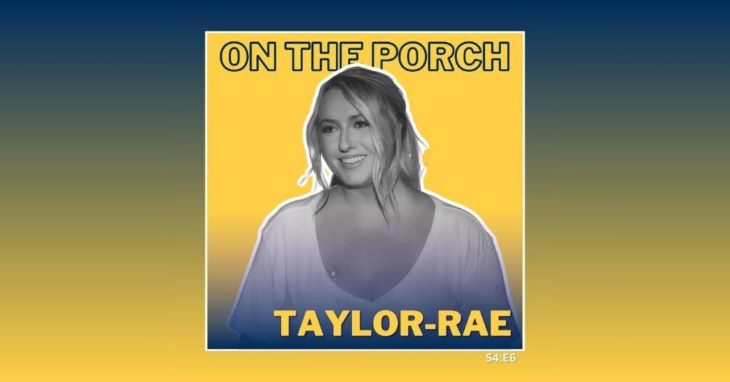 Taylor-Rae returns to another episode of On The Porch