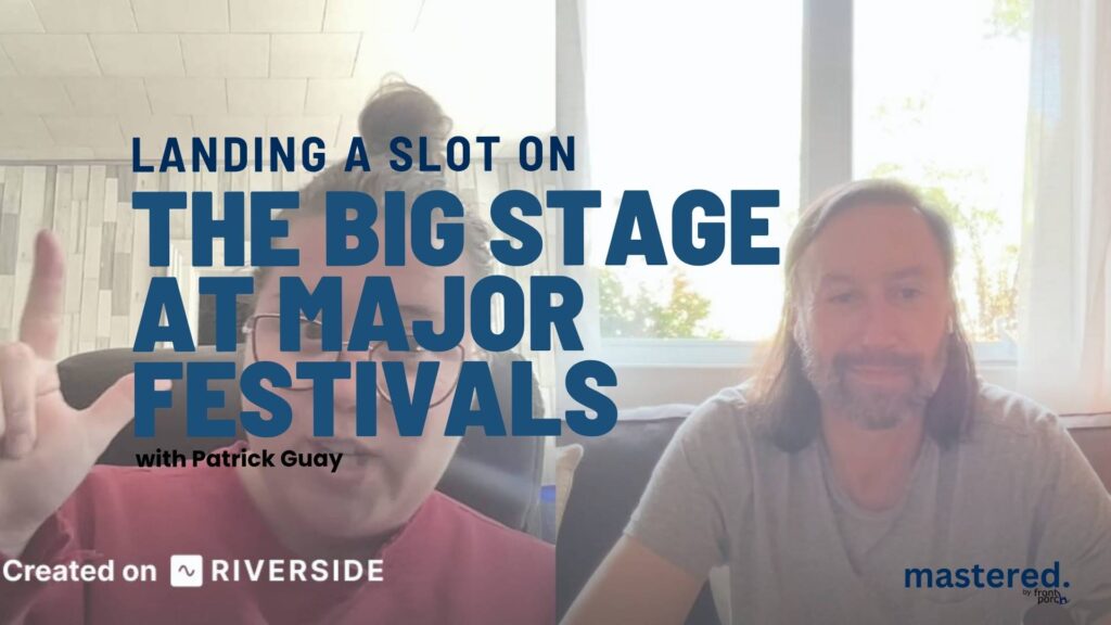 Playing at big festivals with Patrick Guay