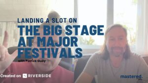 Playing at big festivals with Patrick Guay